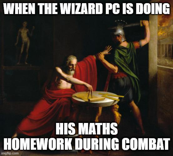 WHEN THE WIZARD PC IS DOING HIS MATHS HOMEWORK DURING COMBAT imgflip.com