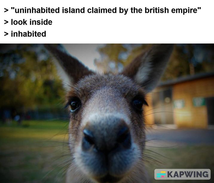 > "uninhabited island claimed by the british empire" > look inside > inhabited KAPWING