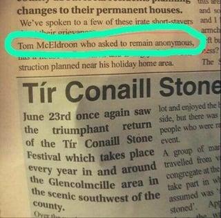 changes to their permanent houses. We've spoken to a few of these irate short-stavers heir orievan Tom McEldroon who asked to remain anonymous, struction planned near his holiday home area. and so and 11 armch ft bu ess? The S Tír Conaill Stone June 23rd once again saw lot and enjoyed the the triumphant return side, but there was of the Tír Conaill Stone people who were Festival which takes place A group of ma every year in and around travelled from v event. the Glencolmcille area in congregate at the the scenic southwest of the county. Over im take part in w assumed was stoned'. App the w