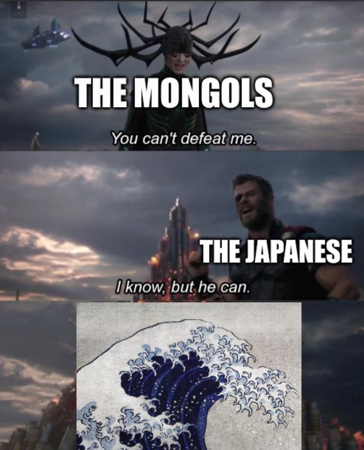 THE MONGOLS You can't defeat me. THE JAPANESE I know, but he can.