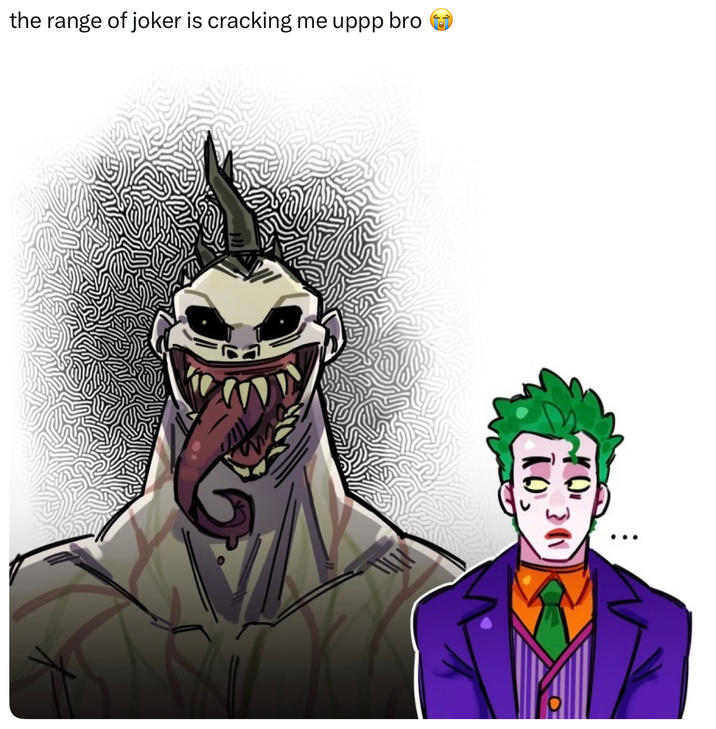 the range of joker is cracking me uppp bro 10.30