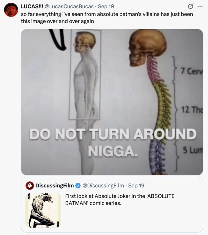 X user @LucasCucasBucas tweeted a meme that read, "DO NOT TURN AROUND N----," in reaction to the villains Absolute Batman has been made to fight in the DC Comics series. 
