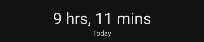 9 hrs, 11 mins Today