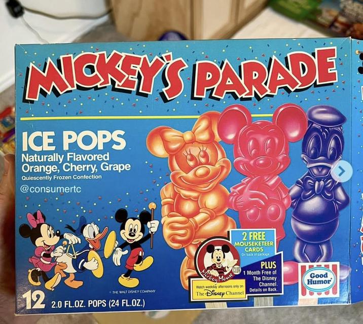 MICKEY'S PARADE ICE POPS Naturally Flavored Orange, Cherry, Grape Quiescently Frozen Confection @consumertc 2 FREE MOUSEKETEER CARDS CLUB Mouse On back of package PLUS 1 Month Free of The Disney Channel. Good Humor Watch weekday afternoons only on 12 THE WALT DISNEY COMPANY Details on Back. The DISNEY Channel 2.0 FL.OZ. POPS (24 FL.OZ.)