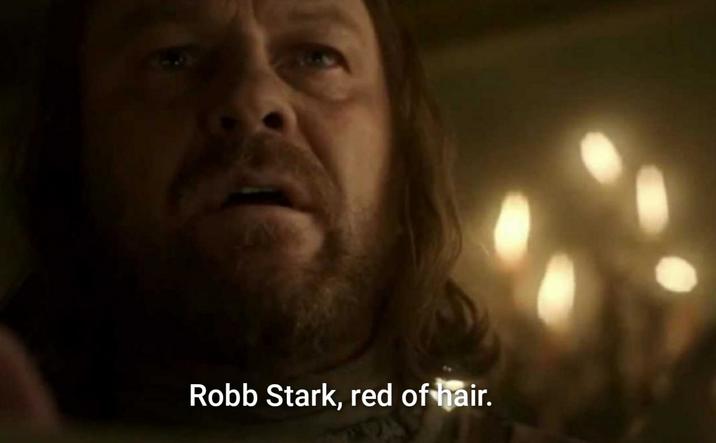 Robb Stark, red of hair.