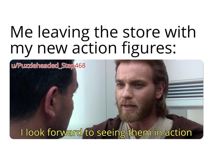 Me leaving the store with my new action figures: u/Puzzleheaded_Step468 I look forward to seeing them in action