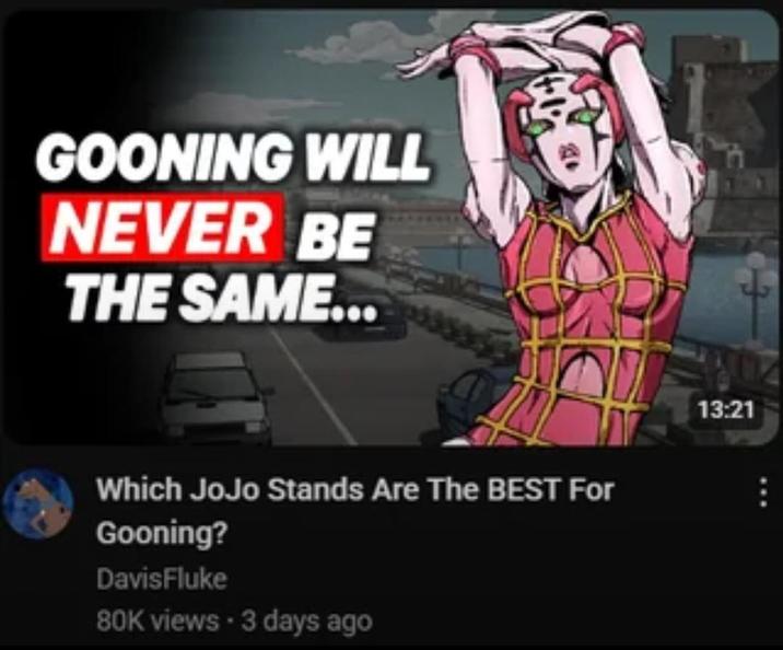 GOONING WILL NEVER BE THE SAME... Which JoJo Stands Are The BEST For Gooning? DavisFluke 80K views - 3 days ago 13:21 B