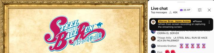 TEEL スティール・ボール・ラン Sph B Live chat Top messages & 40K 25 XP Warner Bros. Japan Anime *Please refrain from screen recording or capturing the streaming screen. MatsuraT ON SALODO AL COCOTERO MAUL CIERRA EL SERVER Thiago Atila LA STEEL BALL RUN SE HACE ACA EN PALERMO? Miranda Gratton EEE Fizri Х