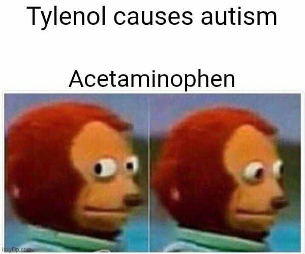 Tylenol causes autism Acetaminophen imgflip.com