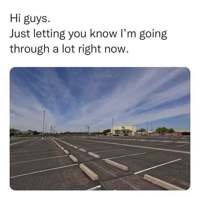 Hi guys. Just letting you know I'm going through a lot right now.