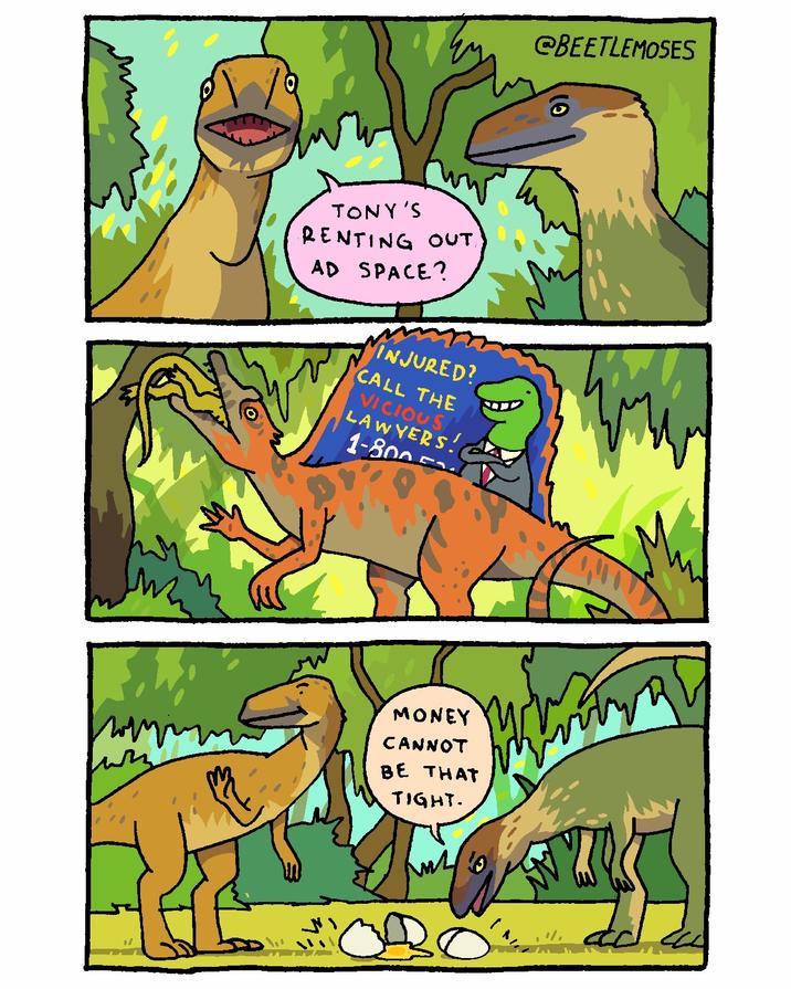 TONY'S Renting Out AD SPACE? INJURED? CALL THE VICIOUS LAWYERS! 1-800 ил MONEY CANNOT BE THAT TIGHT. @BEETLEMOSES 6