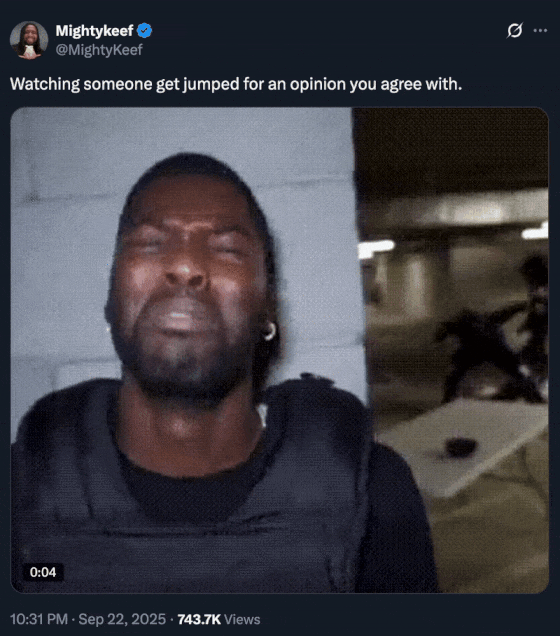 Watching someone get jumped for an opinion you agree with. A "tweet":https://knowyourmeme.com/memes/sites/twitter-x using the "GIF":https://knowyourmeme.com/memes/cultures/gif of a black male security guard crying and acting scared as a man is seen in the background getting beaten up, or jumped, by other men. The GIF was originally shared as a "viral video":https://knowyourmeme.com/memes/viral-videos on "Twitter / X":https://knowyourmeme.com/memes/sites/twitter-x by RDCWorld member Mark Phillips.