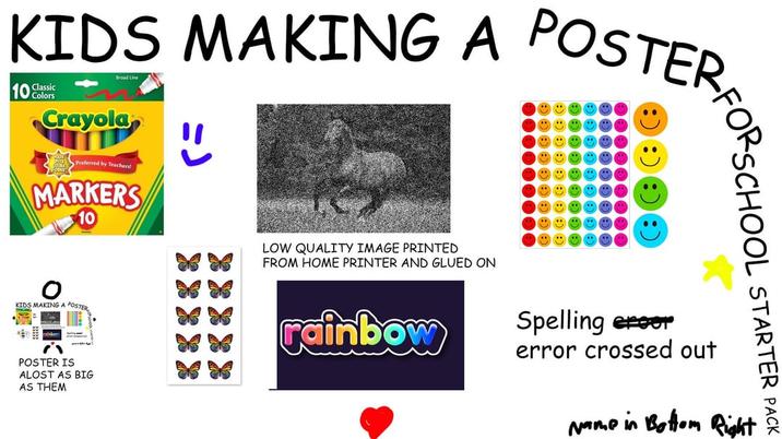 ORSCHOOL KIDS MAKING A POSTER Classic 10 Classic Broad Line Crayola Preferred by Teachers! MARKERS 10 KIDS MAKING A POSTER OK POSTER IS ALOST AS BIG AS THEM LOW QUALITY IMAGE PRINTED FROM HOME PRINTER AND GLUED ON rainbow STARTER PACK Spelling eroor error crossed out Name in Bottom Right