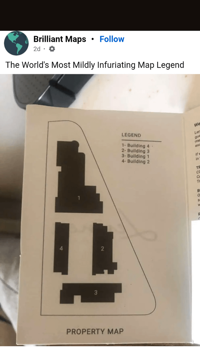 Brilliant Maps 2d. * • Follow The World's Most Mildly Infuriating Map Legend 3 PROPERTY MAP LEGEND 1- Building 4- 2- Building 3 3- Building 1 4- Building 2 We Len gue me exc if v in TR CO Co Tr B Ο S w R