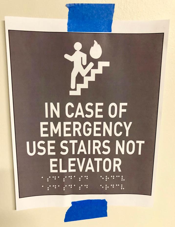 IN CASE OF EMERGENCY USE STAIRS NOT ELEVATOR