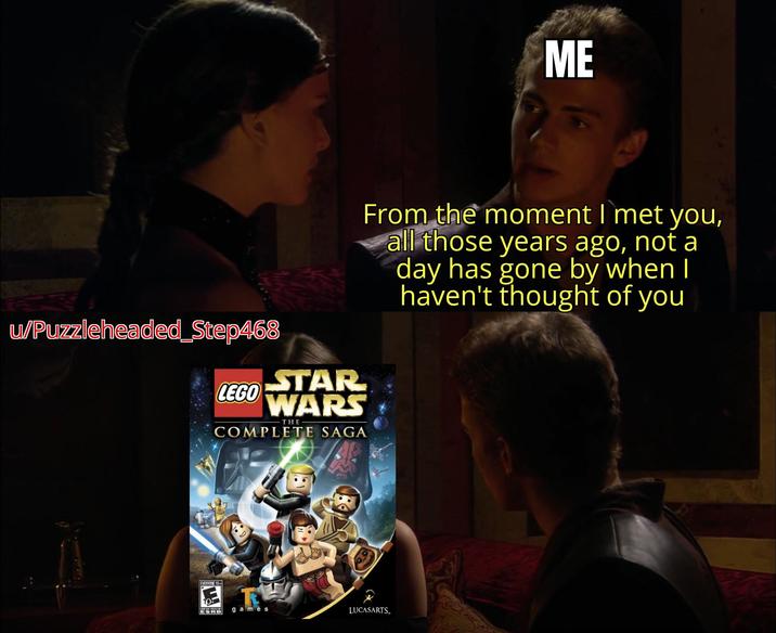 u/Puzzleheaded_Step468 STAR LEGO WARS THE COMPLETE SAGA EVERYONE 10+ T ESRB ME From the moment I met you, all those years ago, not a day has gone by when I haven't thought of you games LUCASARTS..