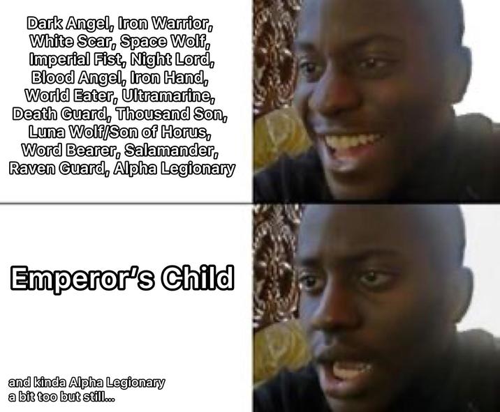 Dark Angel, Iron Warrior, White Scar, Space Wolf, Imperial Fist, Night Lord, Blood Angel, Iron Hand, World Eater, Ultramarine, Death Guard, Thousand Son, Luna Wolf/Son of Horus, Word Bearer, Salamander, Raven Guard, Alpha Legionary Emperor's Child and kinda Alpha Legionary a bit too but still...