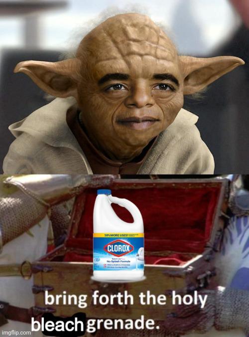 SOLMORE USES CLOROX imgflip.com bring forth the holy bleach grenade.