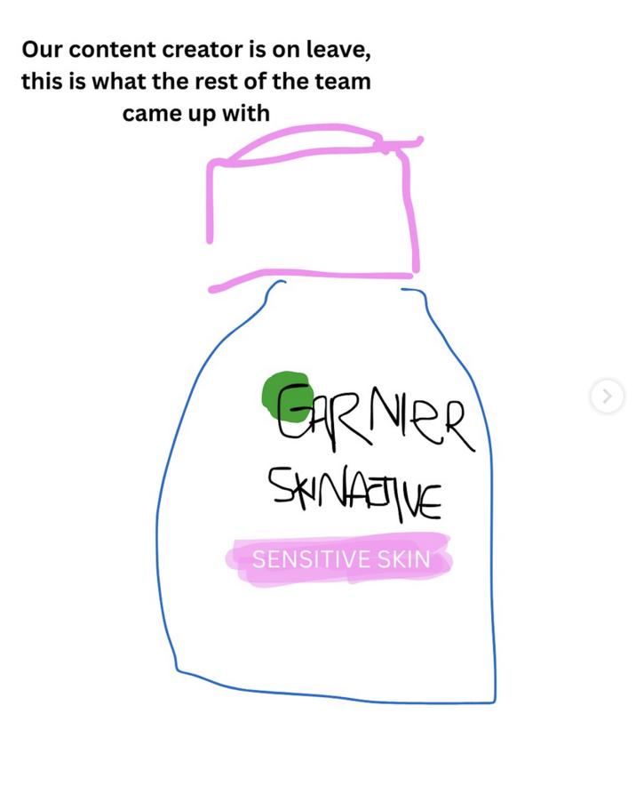 August 23rd, 2025 post by GarnierUK August 23rd, 2025, Instagram post by GarnierUK that shows a crudely drawn bottle of micellar water alongside a caption that read, "our content creator is on leave, this what the rest of the team came up with."