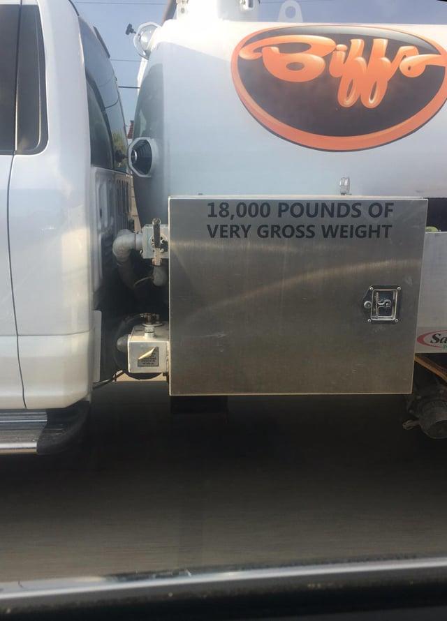 Biff 18,000 POUNDS OF VERY GROSS WEIGHT Sa