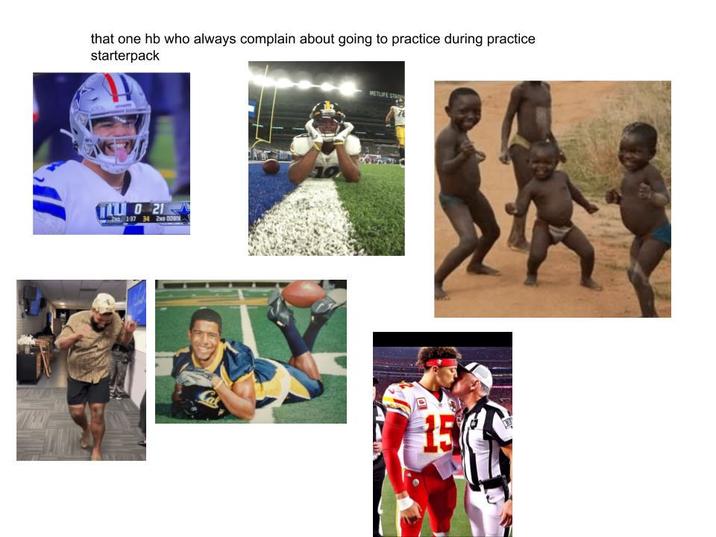that one hb who always complain about going to practice during practice starterpack TLU 0 21 2197 34 2 DOW METLIFE STAT 15