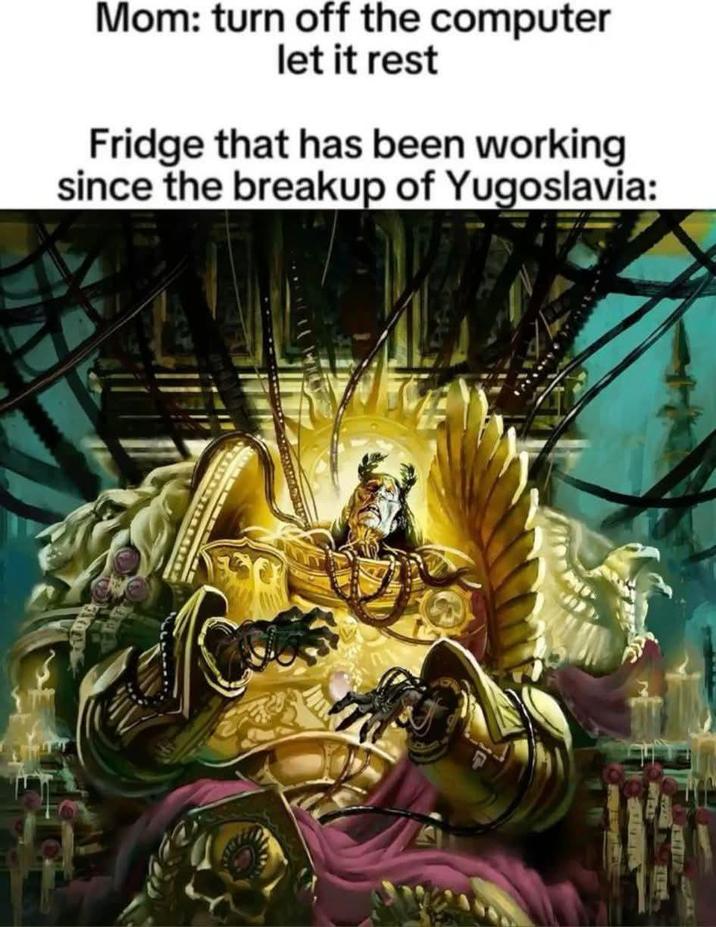 Mom: turn off the computer let it rest Fridge that has been working since the breakup of Yugoslavia: