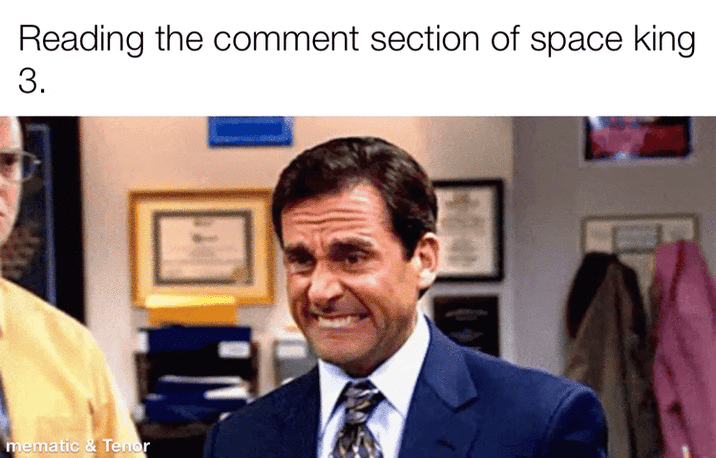Reading the comment section of space king. 3. mematic & Tenor