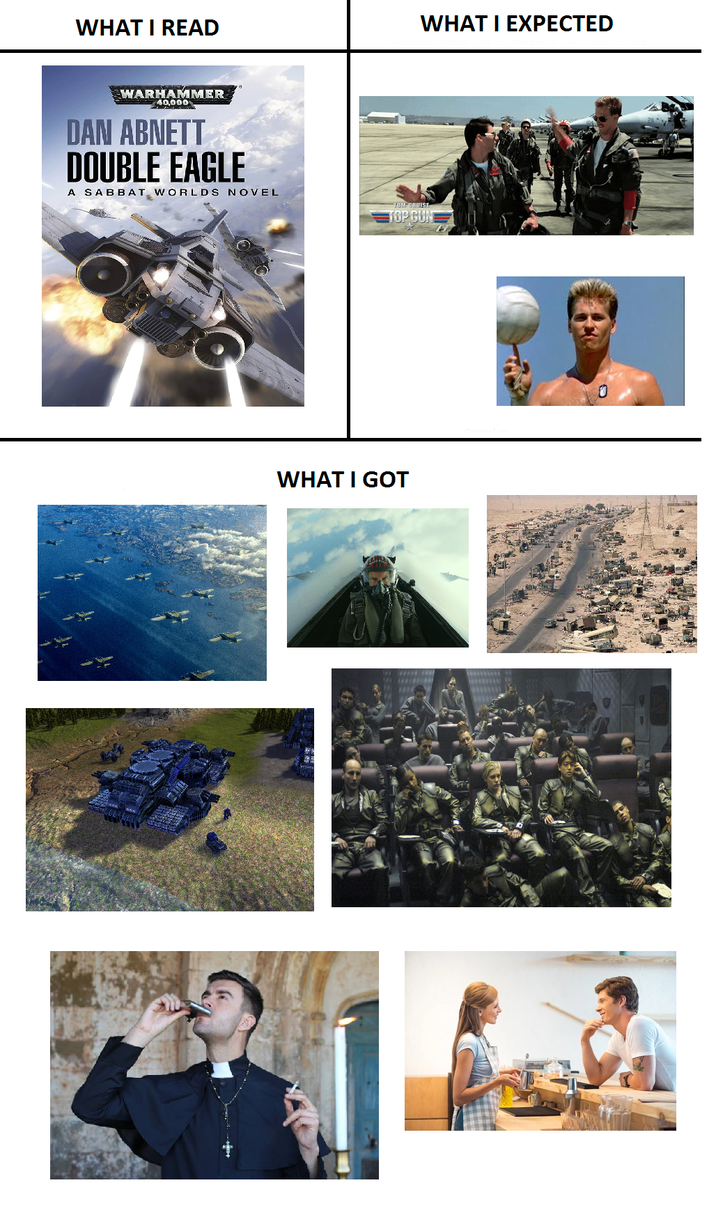 WHAT I READ WHAT I EXPECTED WARHAMMER 40,000 DAN ABNETT DOUBLE EAGLE A SABBAT WORLDS NOVEL TOM CRUISE TOP GUN WHAT I GOT