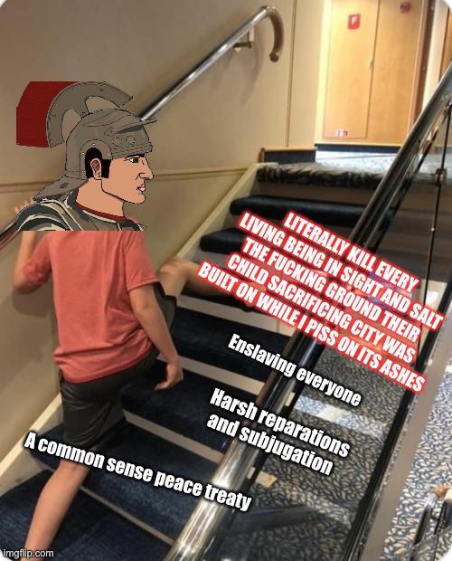 LIVING BEING IN SIGHT AND SALT THE F------ GROUND THEIR CHILD SACRIFICING CITY WAS BUILT ON WHILE I PISS ON ITS ASHES LITERALLY KILL EVERY Enslaving everyone Harsh reparations and subjugation A common sense peace treaty imgflip.com