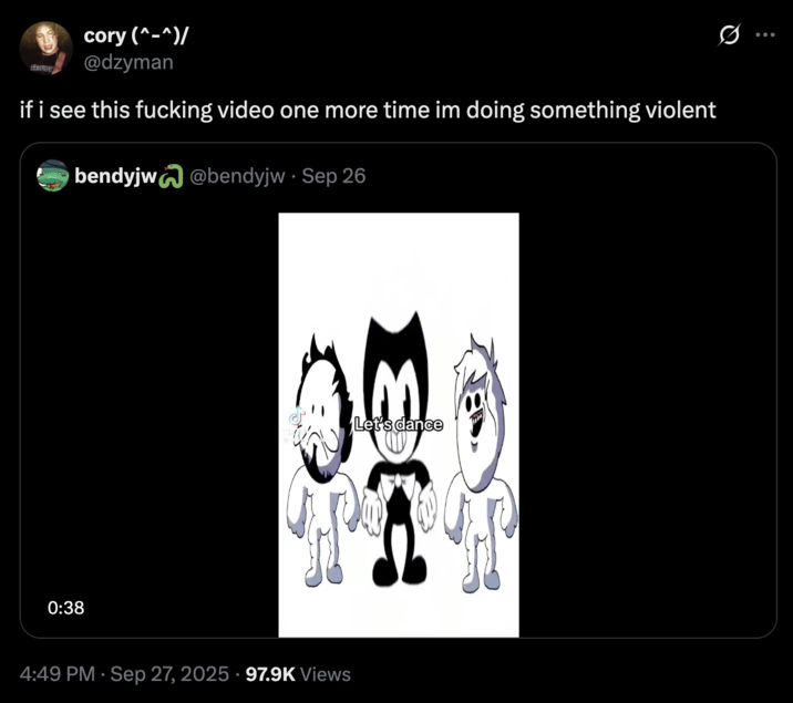 if i see this f------ video one more time im doing something violent A "quote-tweet":https://knowyourmeme.com/memes/quote-retweets-qrts joking about the "OneyPlays":https://knowyourmeme.com/memes/subcultures/oney-plays animation by 3lamestuio appearing on everyone's feeds.