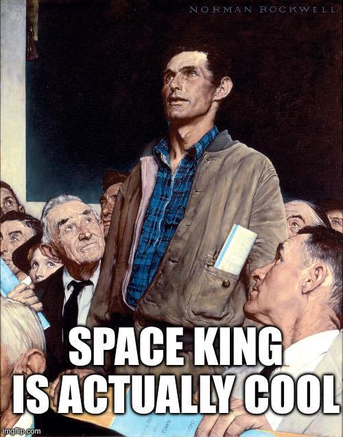 NORMAN ROCKWELL SPACE KING IS ACTUALLY COOL imgflip.com