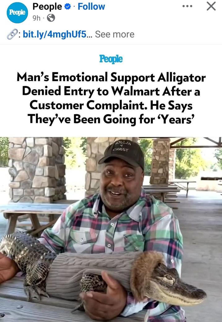 People Follow People 9h bit.ly/4mghUf5... See more People Man's Emotional Support Alligator Denied Entry to Walmart After a Customer Complaint. He Says They've Been Going for 'Years' POULIA 44 CHRIST
