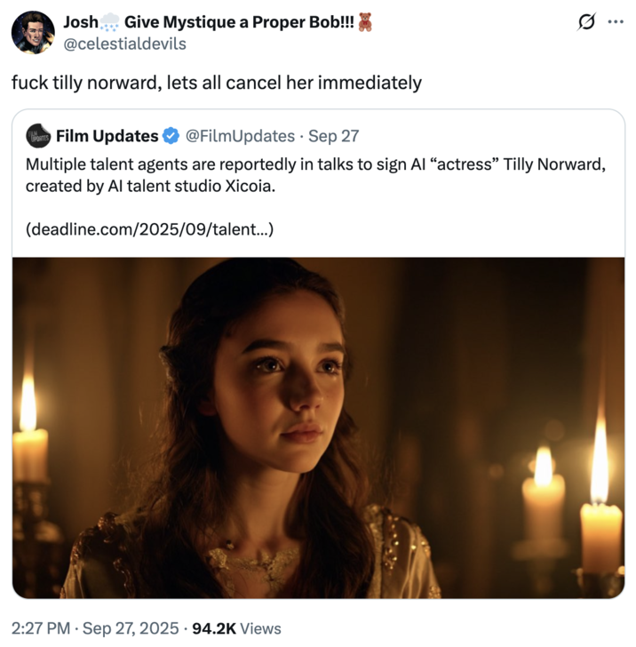 A "quote-tweet":https://knowyourmeme.com/memes/quote-retweets-qrts about Tilly Norwood, an "AI":https://knowyourmeme.com/memes/cultures/ai-artificial-intelligence actress, launched in September 2025 by the "British":https://knowyourmeme.com/memes/british-people-briish "AI talent studio" Xicoia.