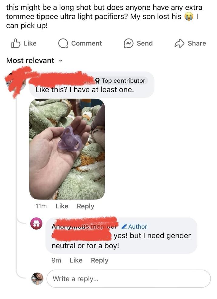 this might be a long shot but does anyone have any extra tommee tippee ultra light pacifiers? My son lost his can pick up! Like Most relevant く Comment Send ✓ Share Top contributor Like this? I have at least one. 11m Like Reply Anonymous member Author yes! but I need gender neutral or for a boy! 9m Like Reply Write a reply...