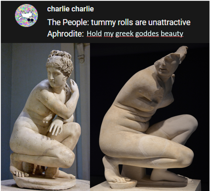 hold my greek goddess beauty charlie charlie The People: tummy rolls are unattractive Aphrodite: Hold my greek goddes beauty