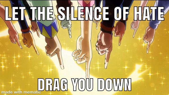 A LET THE SILENCE OF HATE made with mematic DRAG YOU DOWN