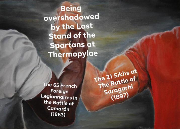 Being overshadowed by the Last Stand of the Spartans at Thermopylae The 65 French Foreign Legionnaires in the Battle of Camarón (1863) The 21 Sikhs at The Battle of Saragarhi (1897) Randa