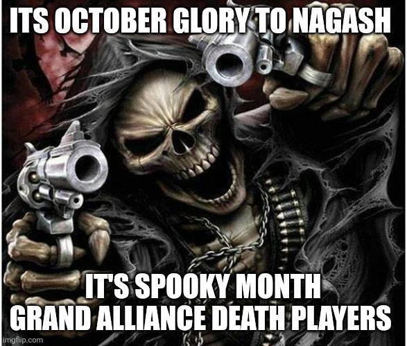 ITS OCTOBER GLORY TO NAGASH IT'S SPOOKY MONTH GRAND ALLIANCE DEATH PLAYERS imgflip.com
