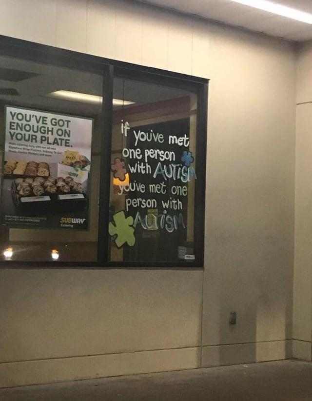 YOU'VE GOT if ENOUGH ON YOUR PLATE. WAY SUBWAY Catering you've met one person with AUTIS you've met one person with Autism