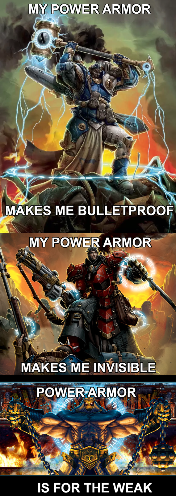 MY POWER ARMOR MAKES ME BULLETPROOF MY POWER ARMOR MAKES ME INVISIBLE POWER ARMOR IS FOR THE WEAK