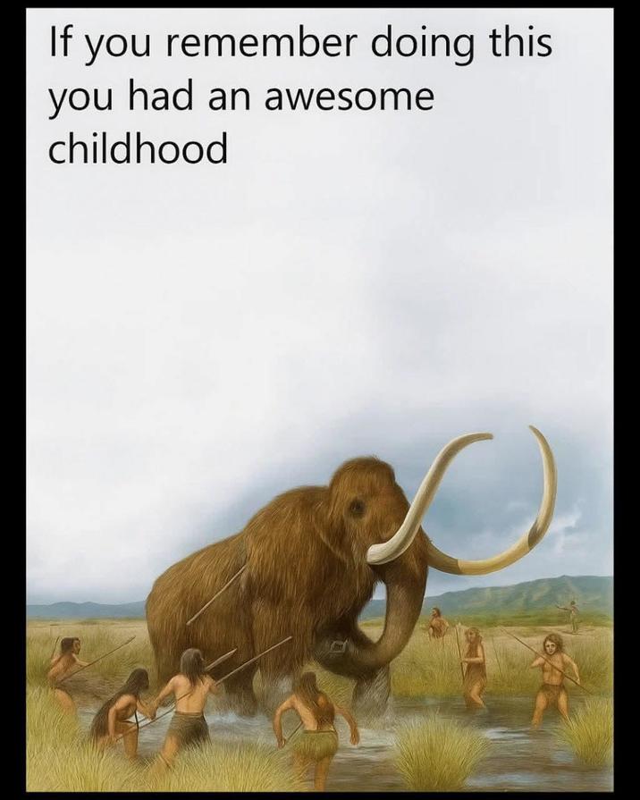 If you remember doing this you had an awesome childhood