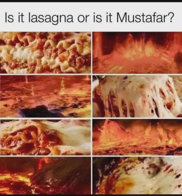 Is it lasagna or is it Mustafar?