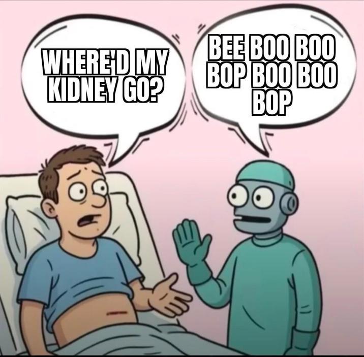 WHERE'D MY KIDNEY GO? BEE BOO BOO BOP BOO BOO BOP