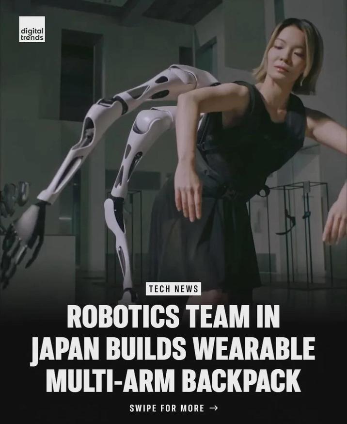 digital trends TECH NEWS ROBOTICS TEAM IN JAPAN BUILDS WEARABLE MULTI-ARM BACKPACK SWIPE FOR MORE →