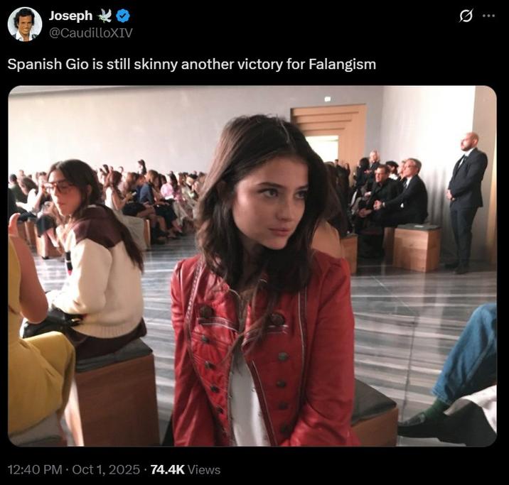 Joseph @CaudilloXIV Spanish Gio is still skinny another victory for Falangism 12:40 PM • Oct 1, 2025 74.4K Views 0 0