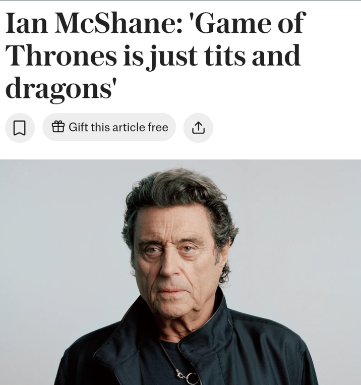 Ian McShane: 'Game of Thrones is just t--- and dragons' Gift this article free ↑