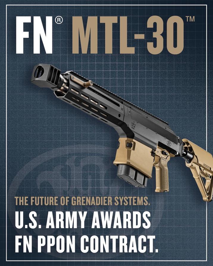 FN® MTL-30 TM THE FUTURE OF GRENADIER SYSTEMS. U.S. ARMY AWARDS FN PPON CONTRACT.