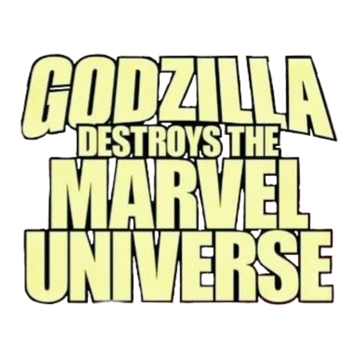 GODZILLA DESTROYS THE MARVEL UNIVERSE