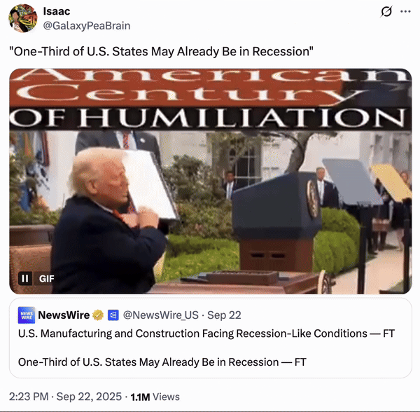 September 22nd, 2025 tweet by @GalaxyPeaBrain X user @GalaxyPeaBrain posted a GIF featuring the "Michael Jordan No No No":https://knowyourmeme.com/memes/michael-jordan-no-no-no-reaction reaction and text that read, "The American Century of Humiliation." The post was in reaction to a news headline that read, "U.S. Manufacturing and Construction Facing Recession-Like Conditions — FT One-Third of U.S. States May Already Be in Recession — FT."