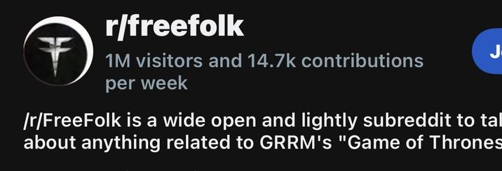r/freefolk 1M visitors and 14.7k contributions per week J /r/FreeFolk is a wide open and lightly subreddit to tal about anything related to GRRM's "Game of Thrones